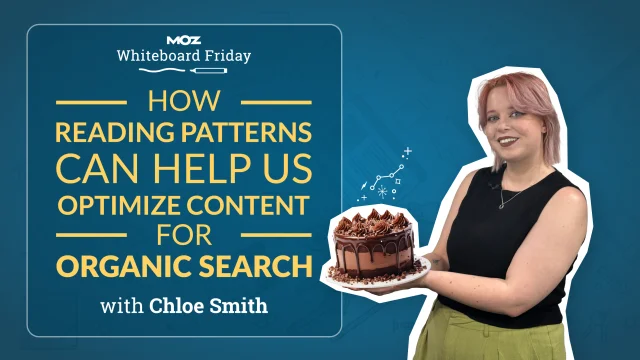 How Reading Patterns Can Help Us Optimize Content for Organic Search
