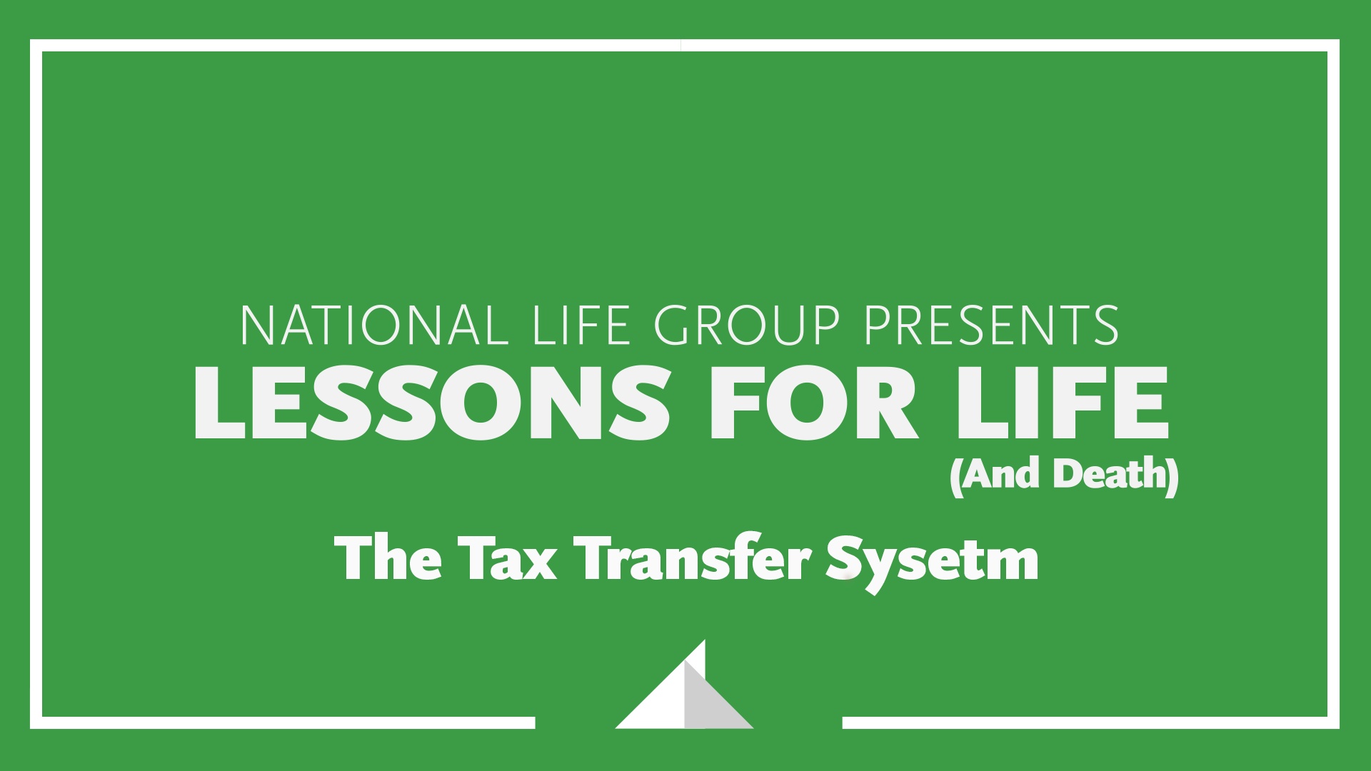 Lessons for Life (and Death): The Tax Transfer System