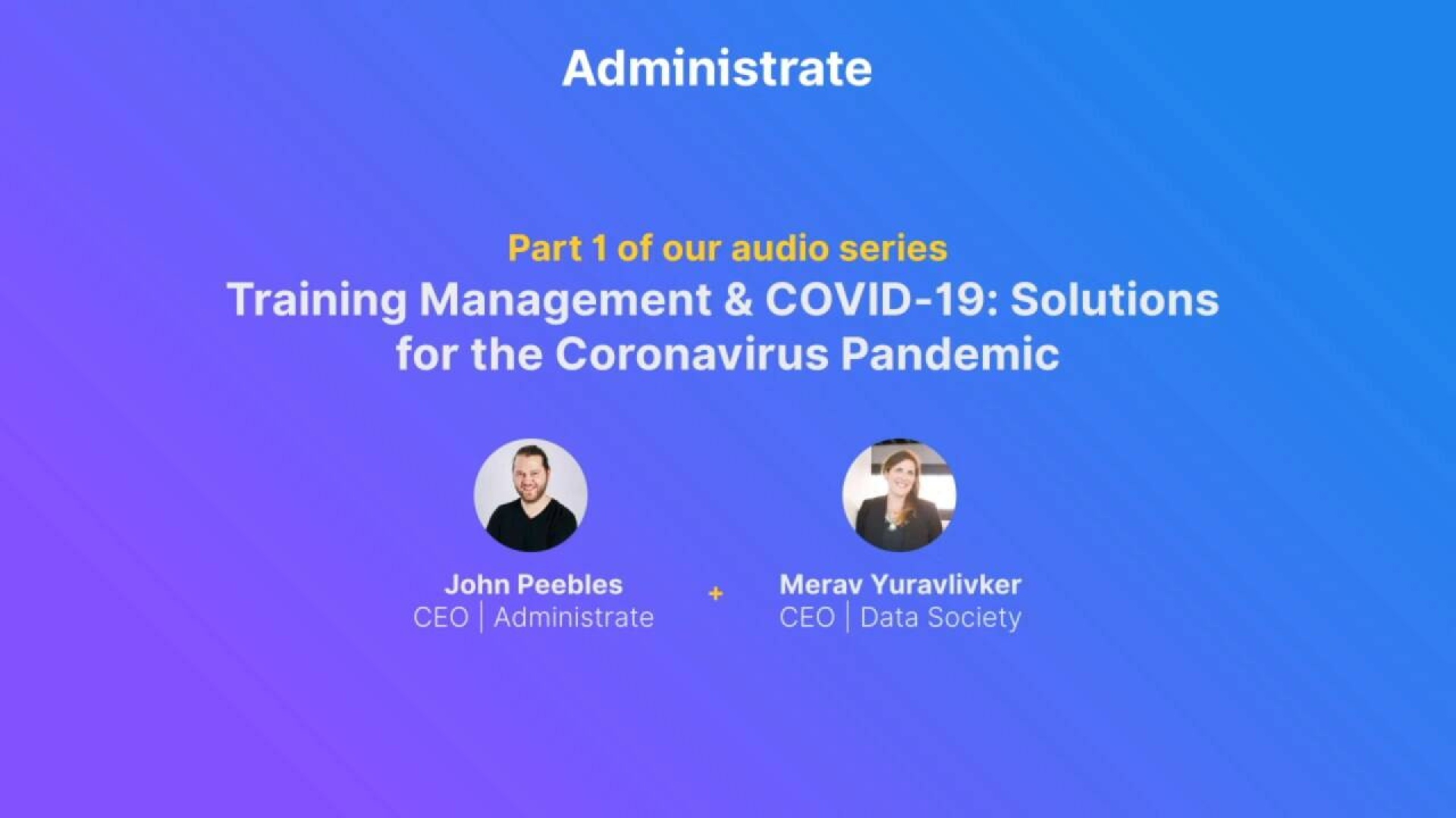 Training Management & COVID-19 Episode 1: Solutions for the Coronavirus Pandemic ft. Merav Yuravlivker