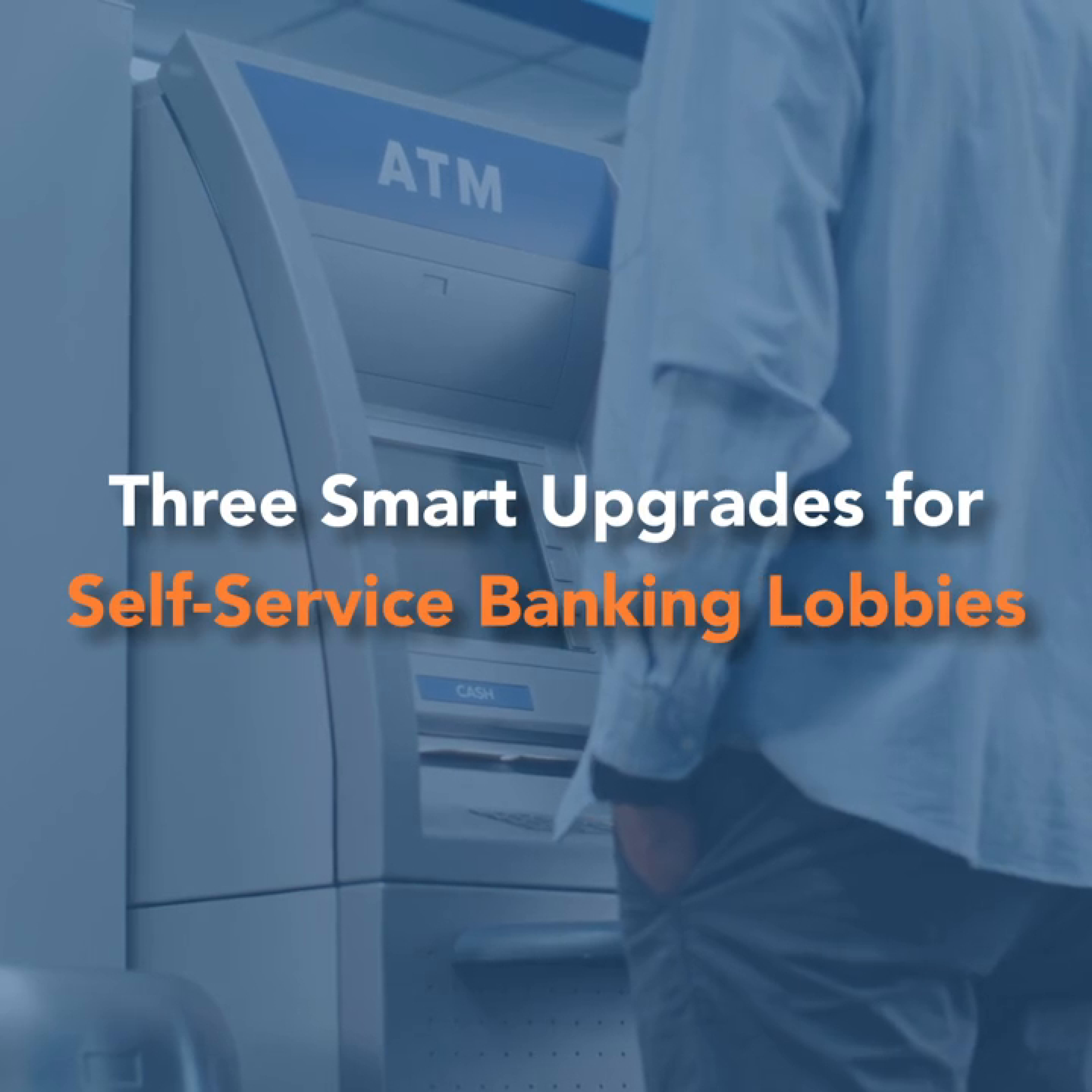 Three Smart Upgrades for Self-Service Banking Lobbies episode artwork