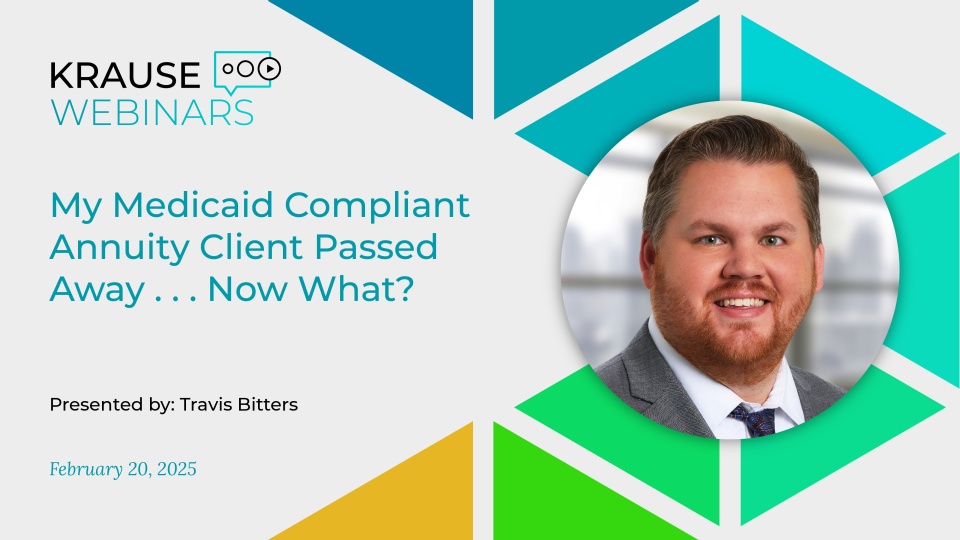 My Medicaid Compliant Annuity Client Passed Away…Now What?