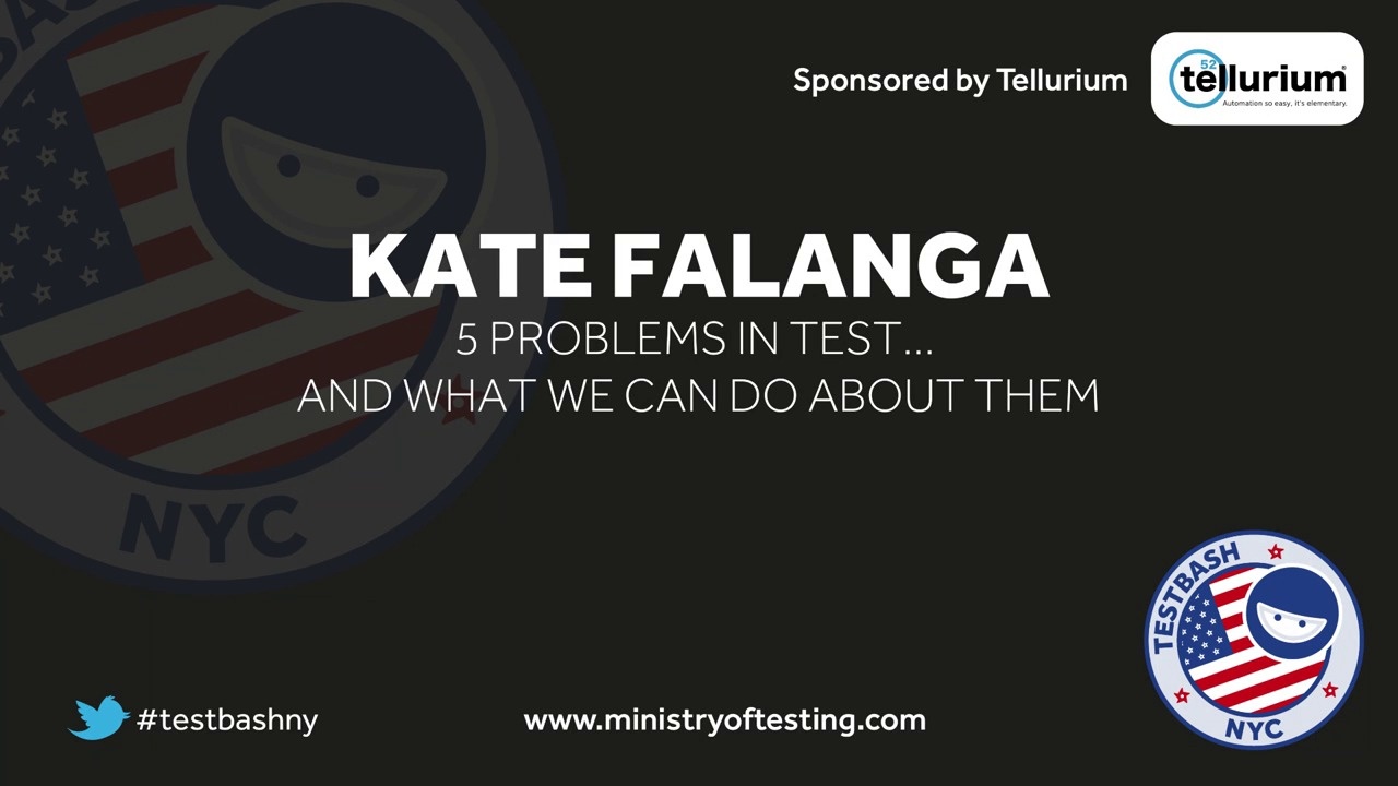 5 Problems In Test … And What We Can Do About Them – Kate Falanga image