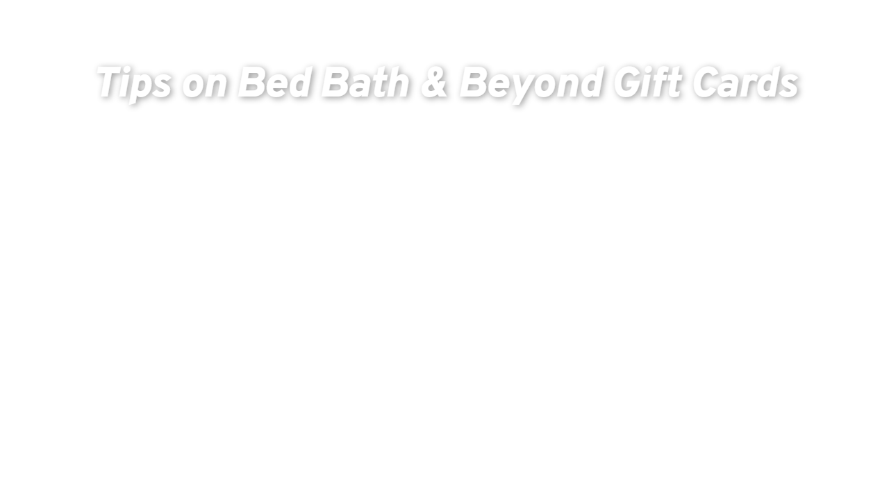 can i check my bed bath and beyond gift card balance online