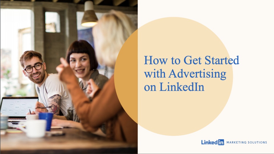 How to Get Started with Advertising on LinkedIn