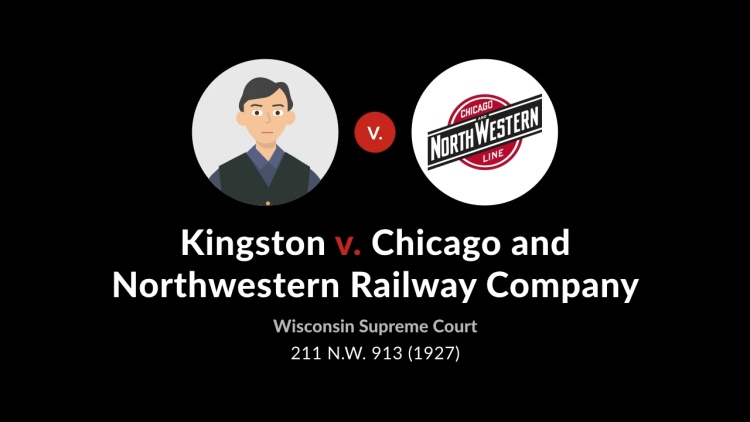 Kingston v. Chicago & N.W. Ry. Co.