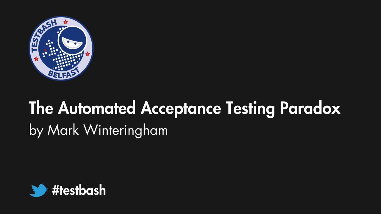 The Automated Acceptance Testing Paradox - Mark Winteringham image