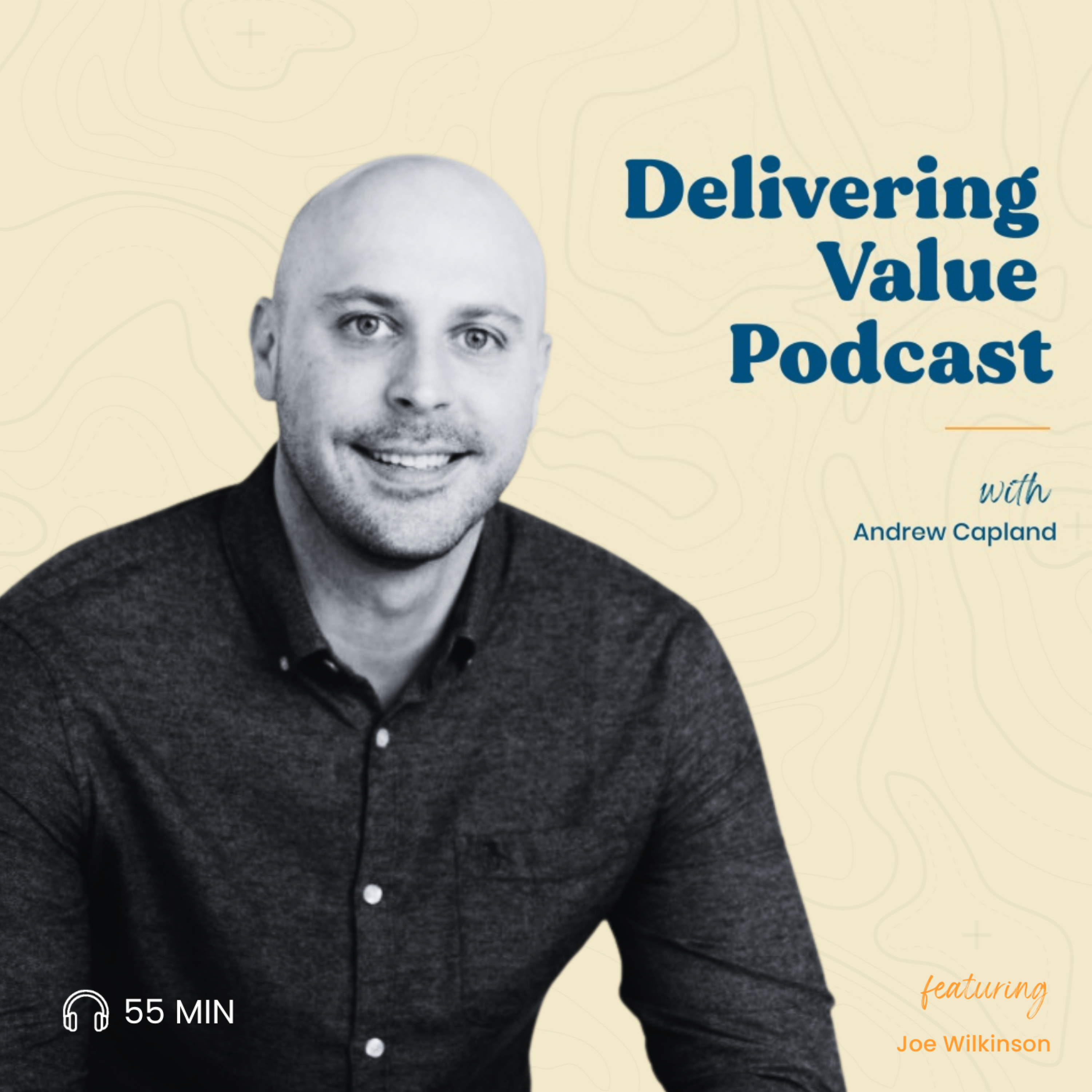 Delivering Value with Andrew Capland