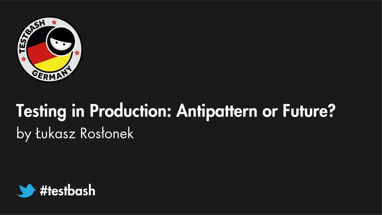 Testing In Production: Antipattern Or Future? - Łukasz Rosłonek image