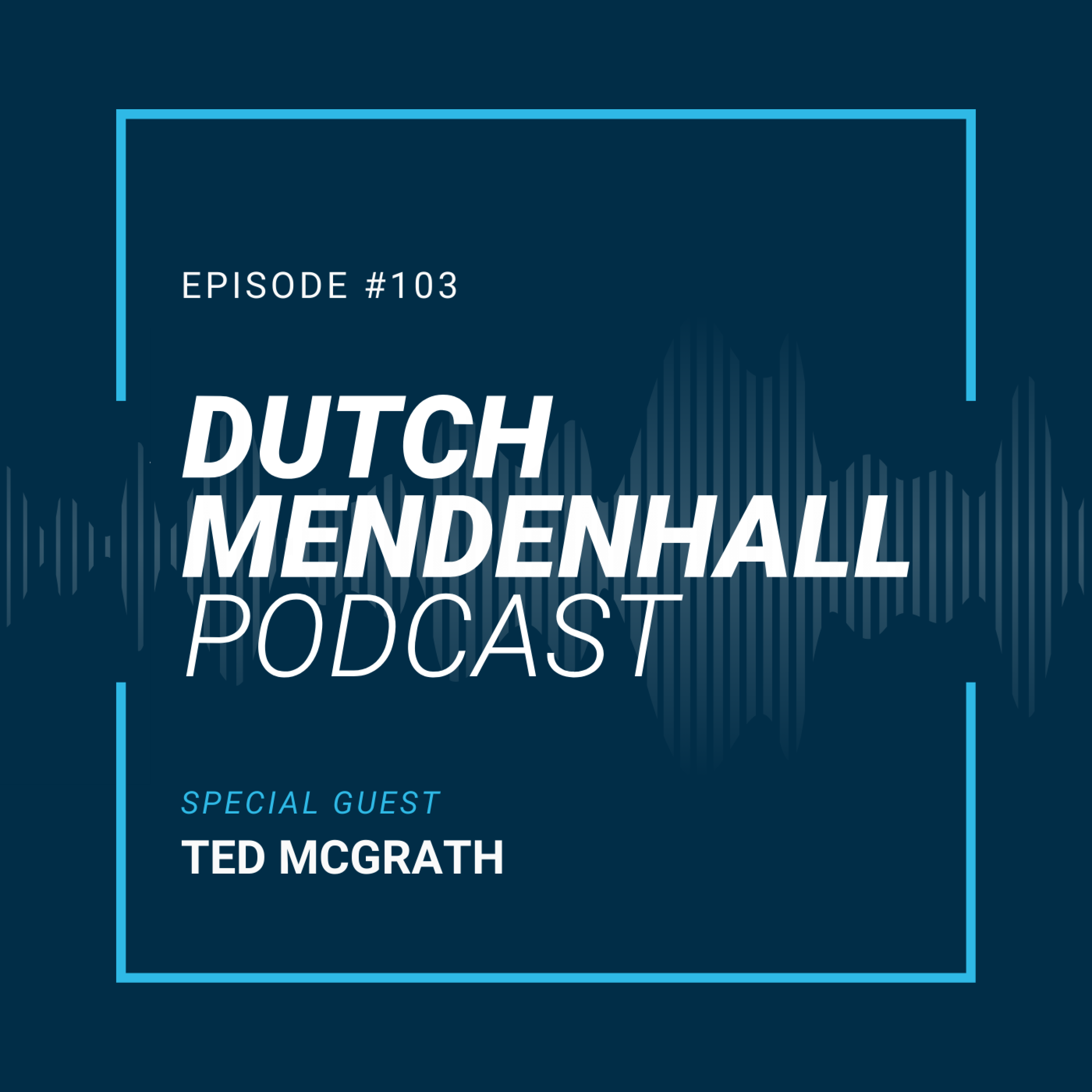 The Dutch Mendenhall Podcast
