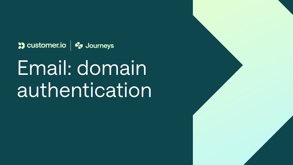 If you want to send email through Customer.io, you'll need to authenticate your domain.