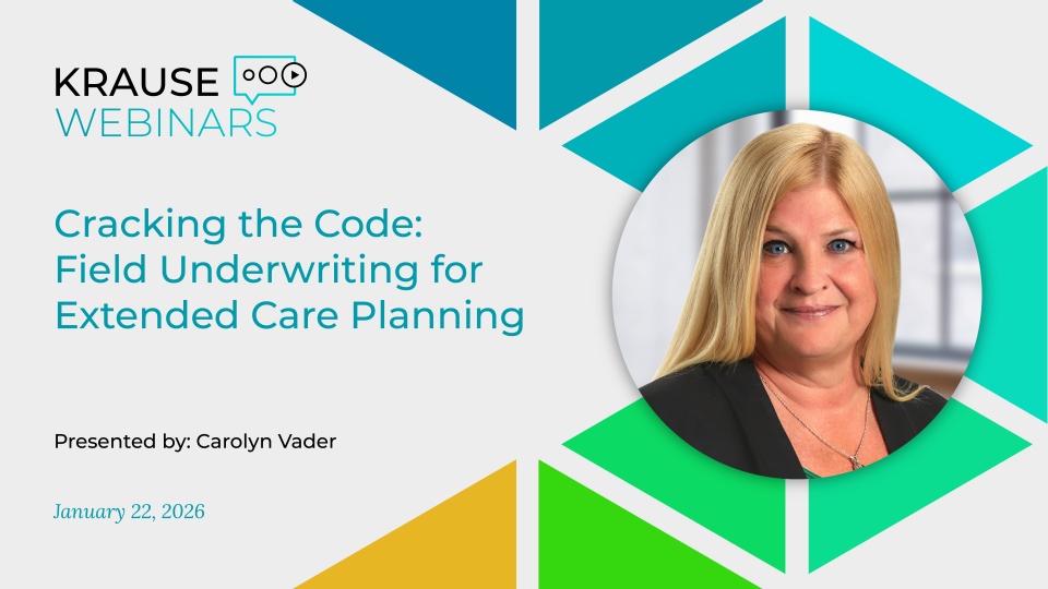 Cracking the Code: Field Underwriting for Extended Care Planning