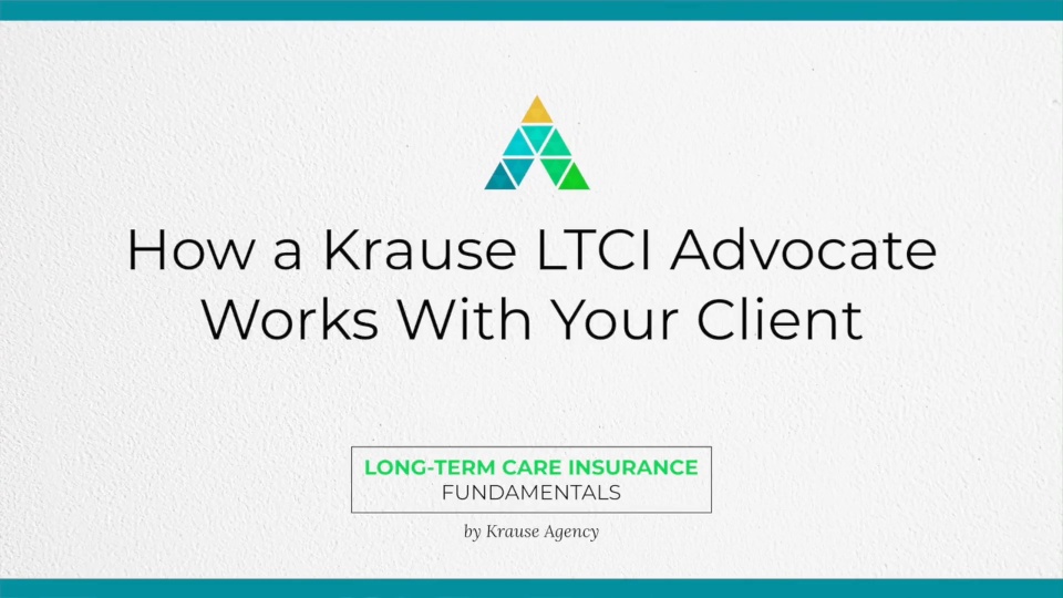 How a Krause LTCI Advocate Works with Your Client