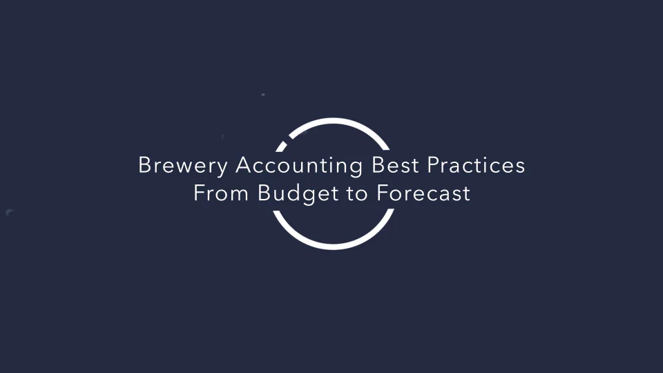 From Budget to Forecast Brewery Accounting Best Practices Series