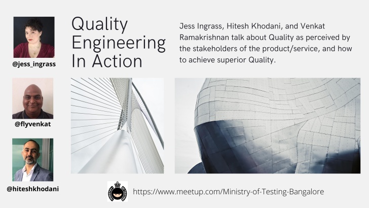 Quality Engineering in Action with Jess Ingrassellino, Hitesh Khodani and Venkat Ramakrishnan