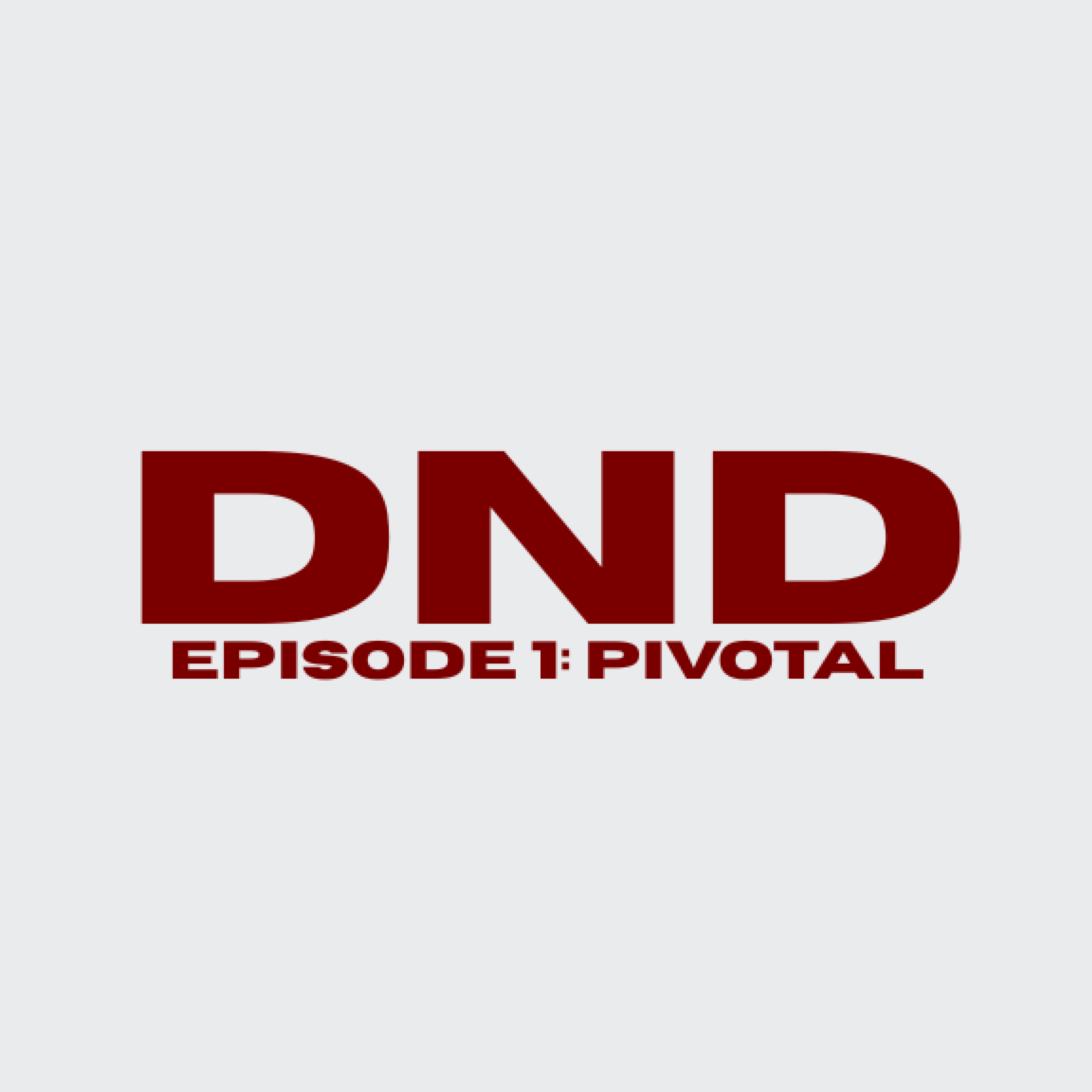 DnD Episode 1: Pivotal