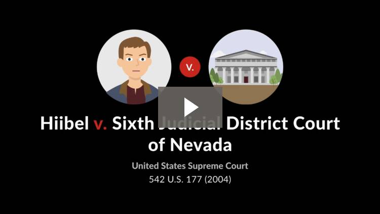 Hiibel v Sixth Judicial Dist Court of Nevada 542 U S 177 (2004 Hiibel v Sixth Judicial Dist Court of Nevada 542 U S 177 (2004