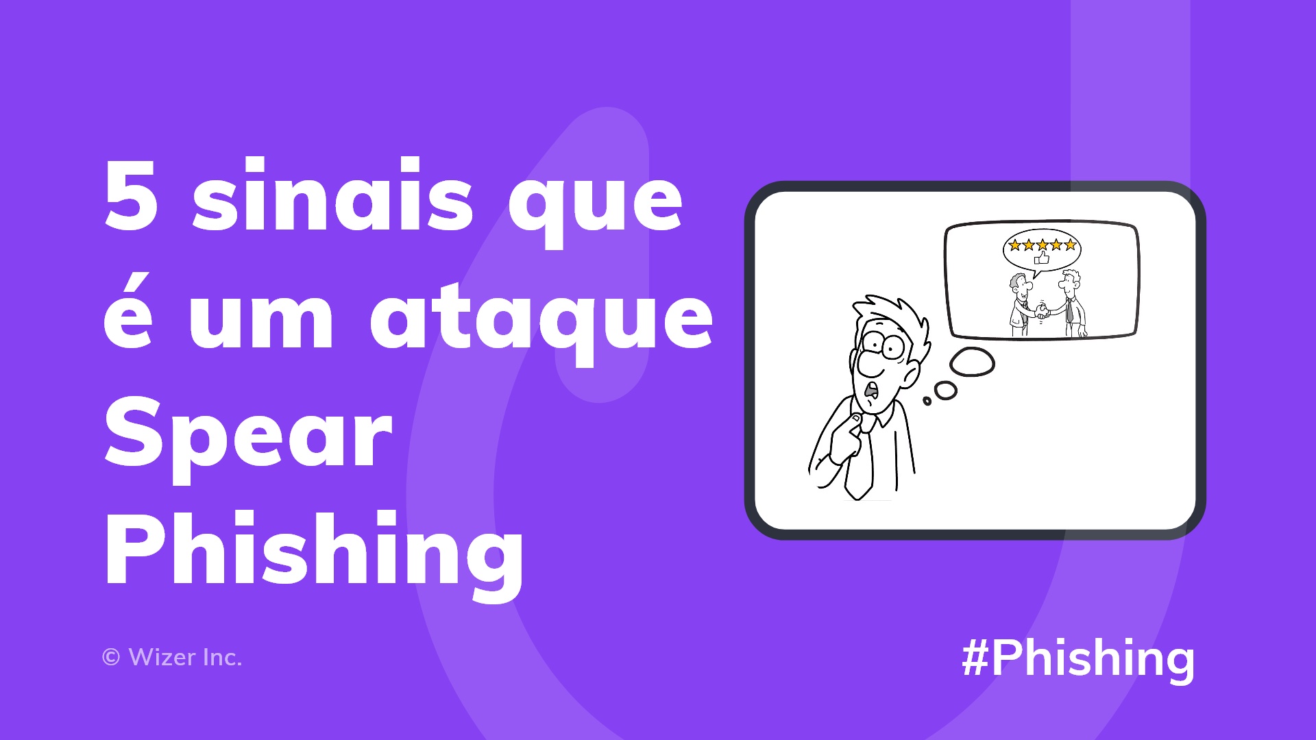 5 sinais que é um ataque Spear Phishing