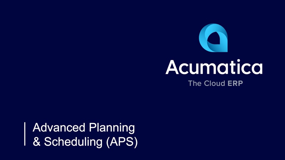 Acumatica APS Advanced Planning and Scheduling