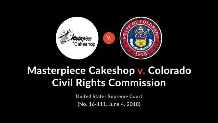 Masterpiece Cakeshop, Ltd. v. Colorado Civil Rights Commission