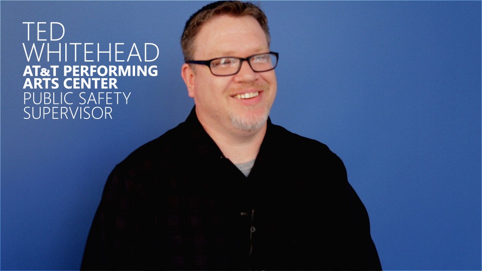 AT&T Performing Arts Center - Customer Success Story (Ted Whitehead - Public Safety Supervisor)