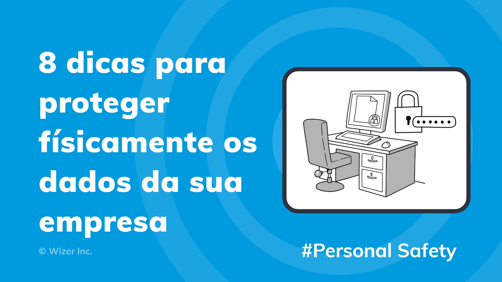 8 dicas para proteger físicamente os dados da sua empresa