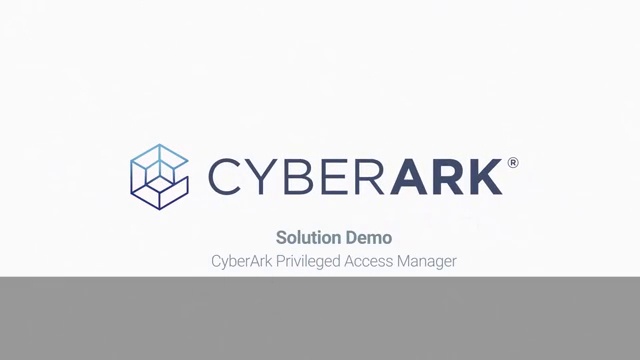 Solutions Demo: CyberArk Privileged Access Manager