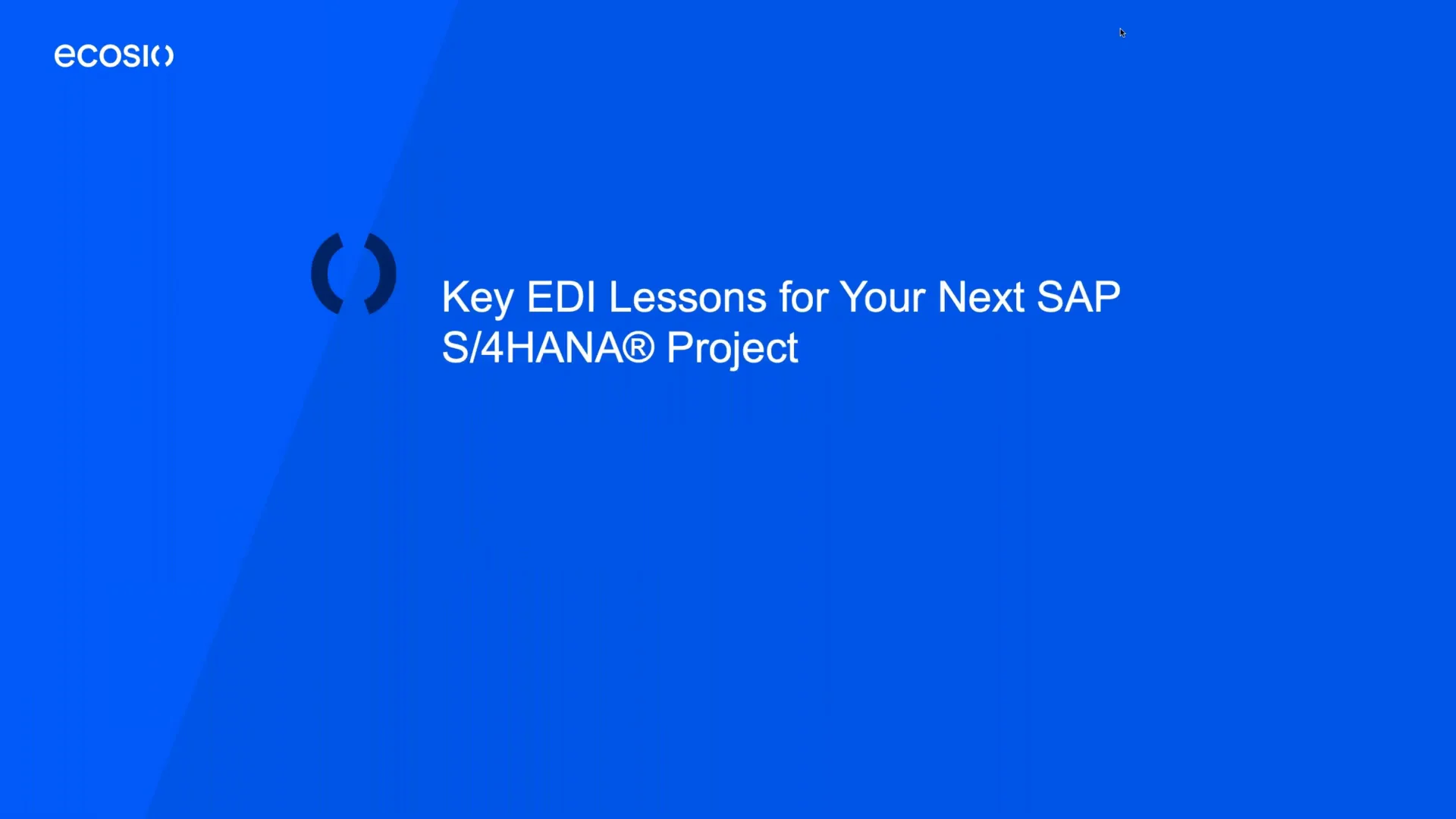 Webinar Recording | Key EDI Lessons For Your Next SAP S/4HANA® Project ...