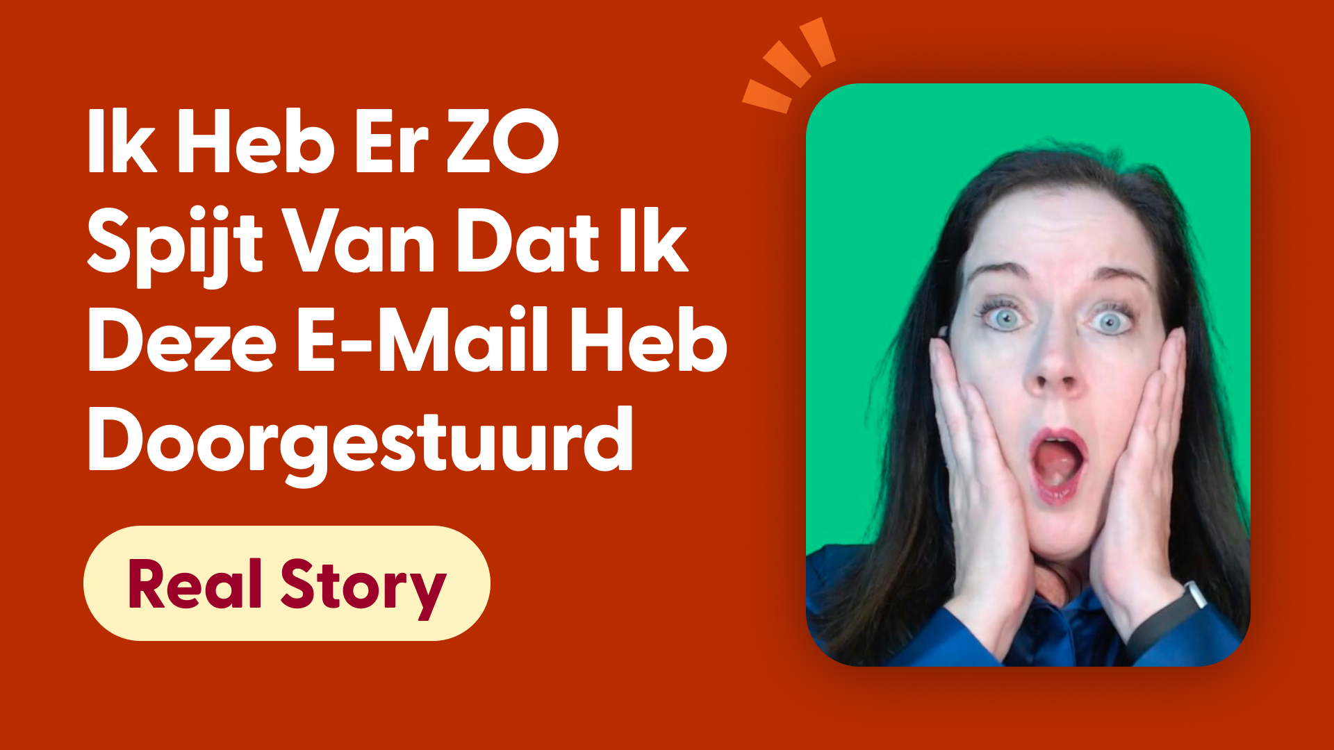 Ik heb er ZO spijt van dat ik deze e-mail heb doorgestuurd