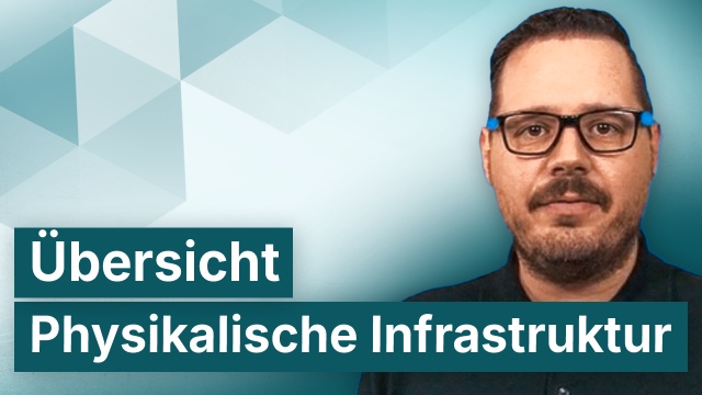 Übersicht Physikalische Infrastruktur