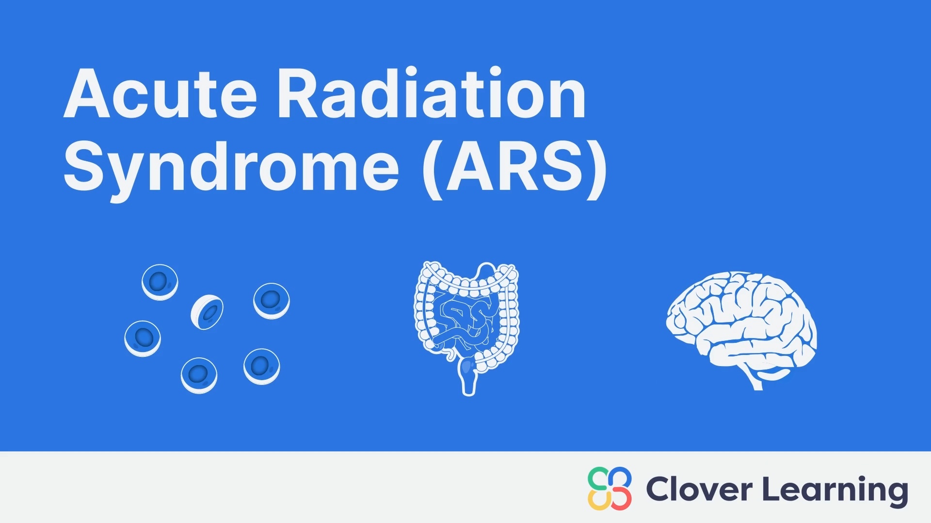 Acute Radiation Syndrome (ARS) | Video Lesson | Clover Learning