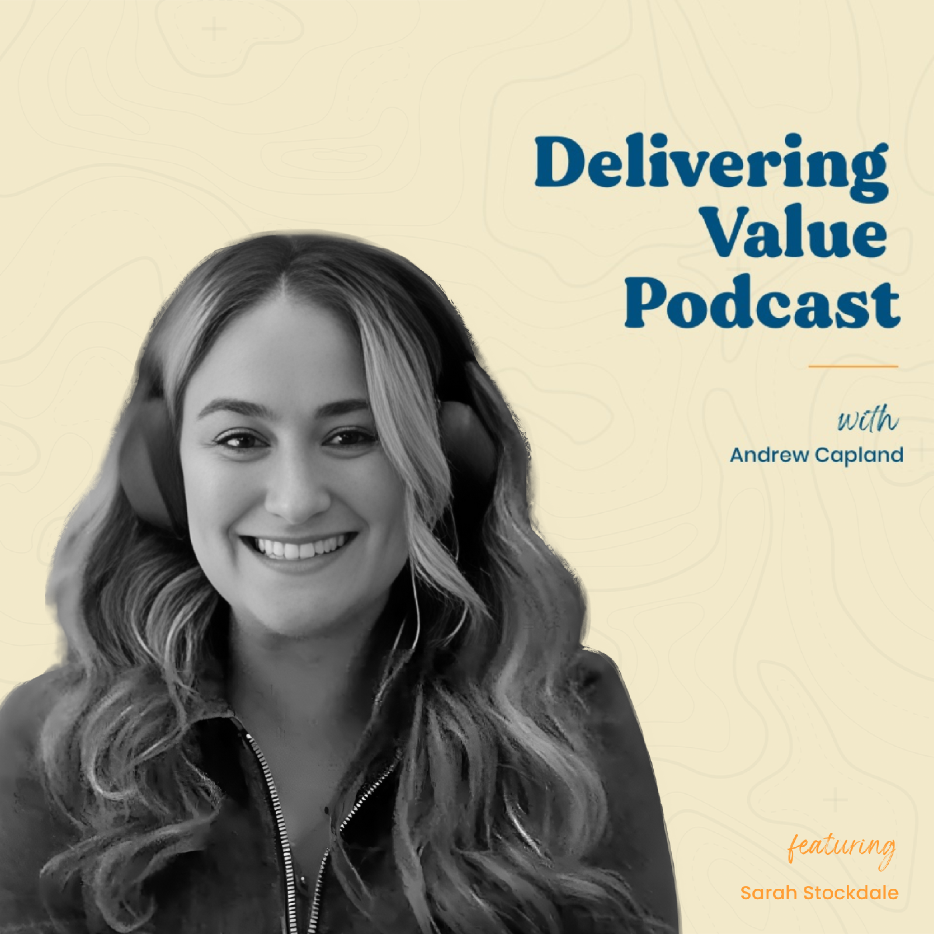 Delivering Value with Andrew Capland