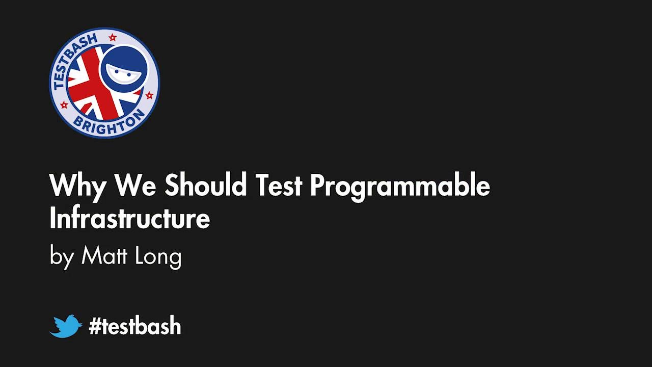 Why We Should Test Programmable Infrastructure - Matt Long image