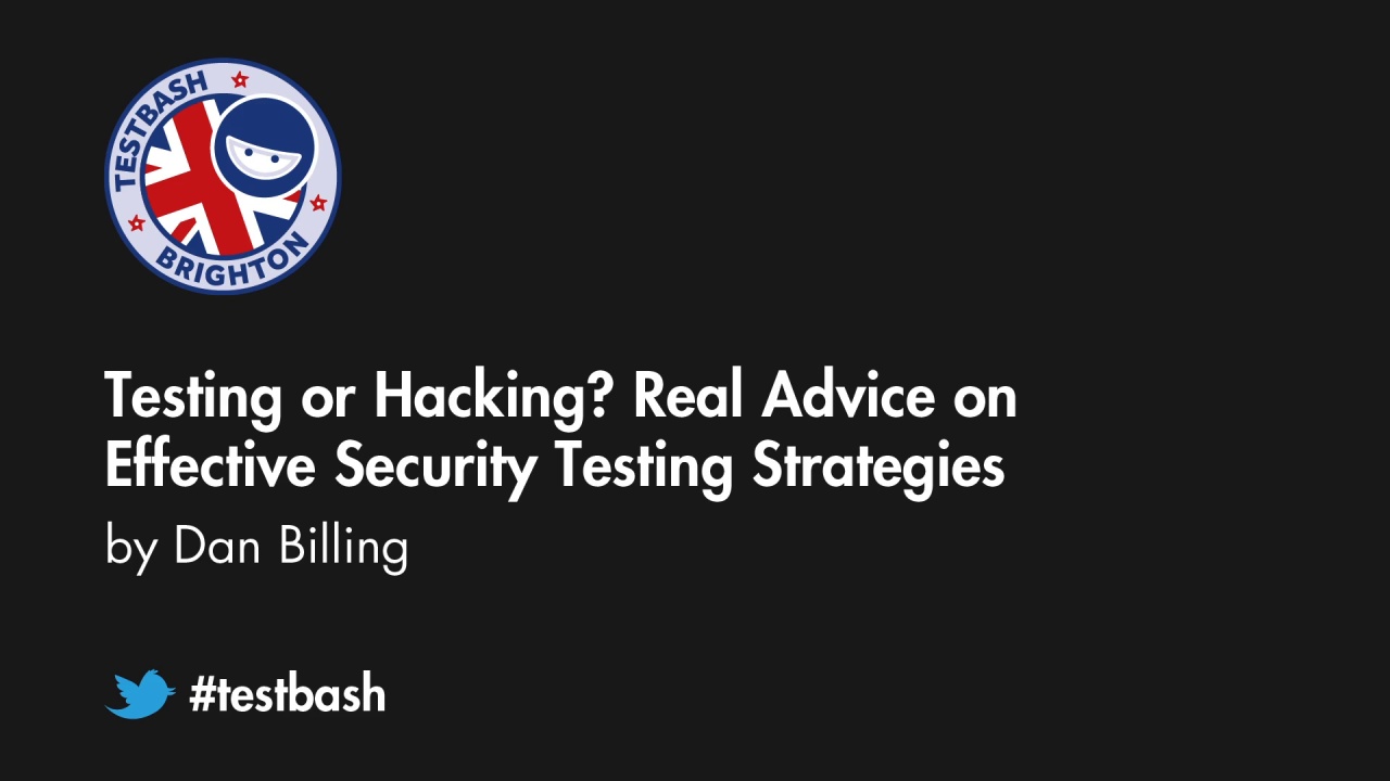 Testing or Hacking? Real Advice on Effective Security Testing Strategies – Dan Billing image