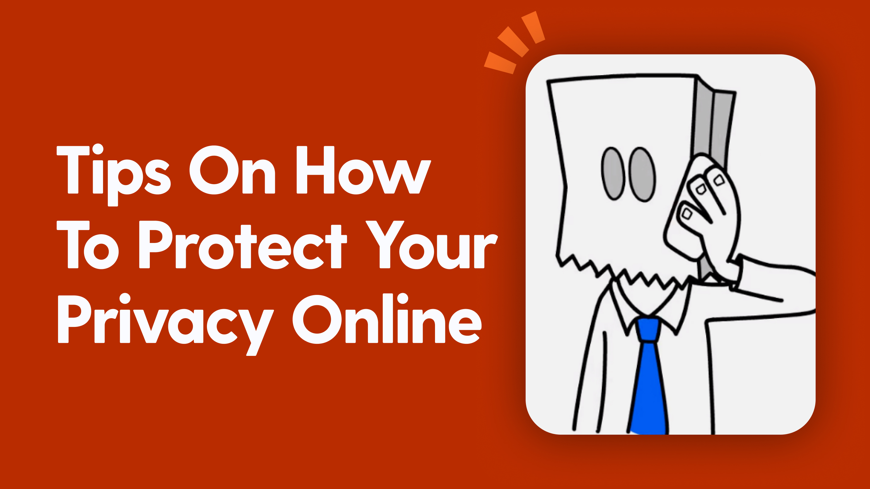 Tips on How To Protect Your Privacy Online