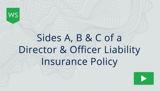 Sides A, B &amp; C of a Director &amp; Officer Liability Insurance Policy