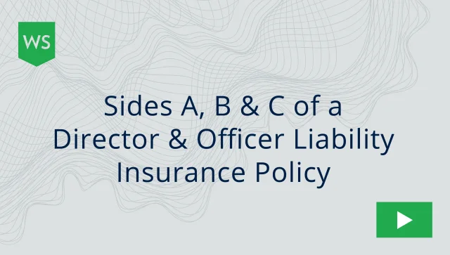 Sides A, B & C of a Director & Officer Liability Insurance Policy