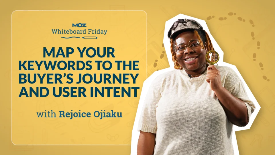 Map your keywords to the buyer's journey and user intent with Rejoice Ojiaku