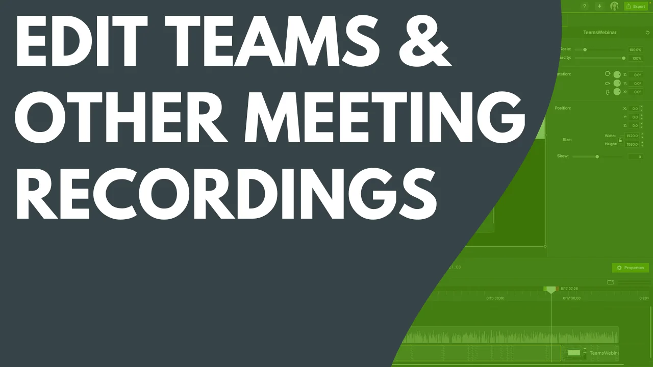 Edit Microsoft Teams & Other Meeting Recordings | Camtasia Tutorial