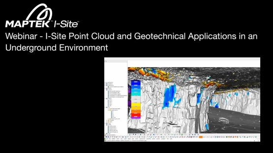 Webinar: I-Site Point Cloud and Geotechnical Applications in an Underground Environment