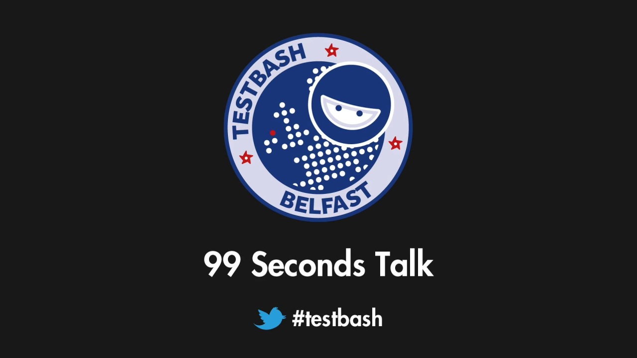 99 Second Talks - TestBash Belfast 2017 image