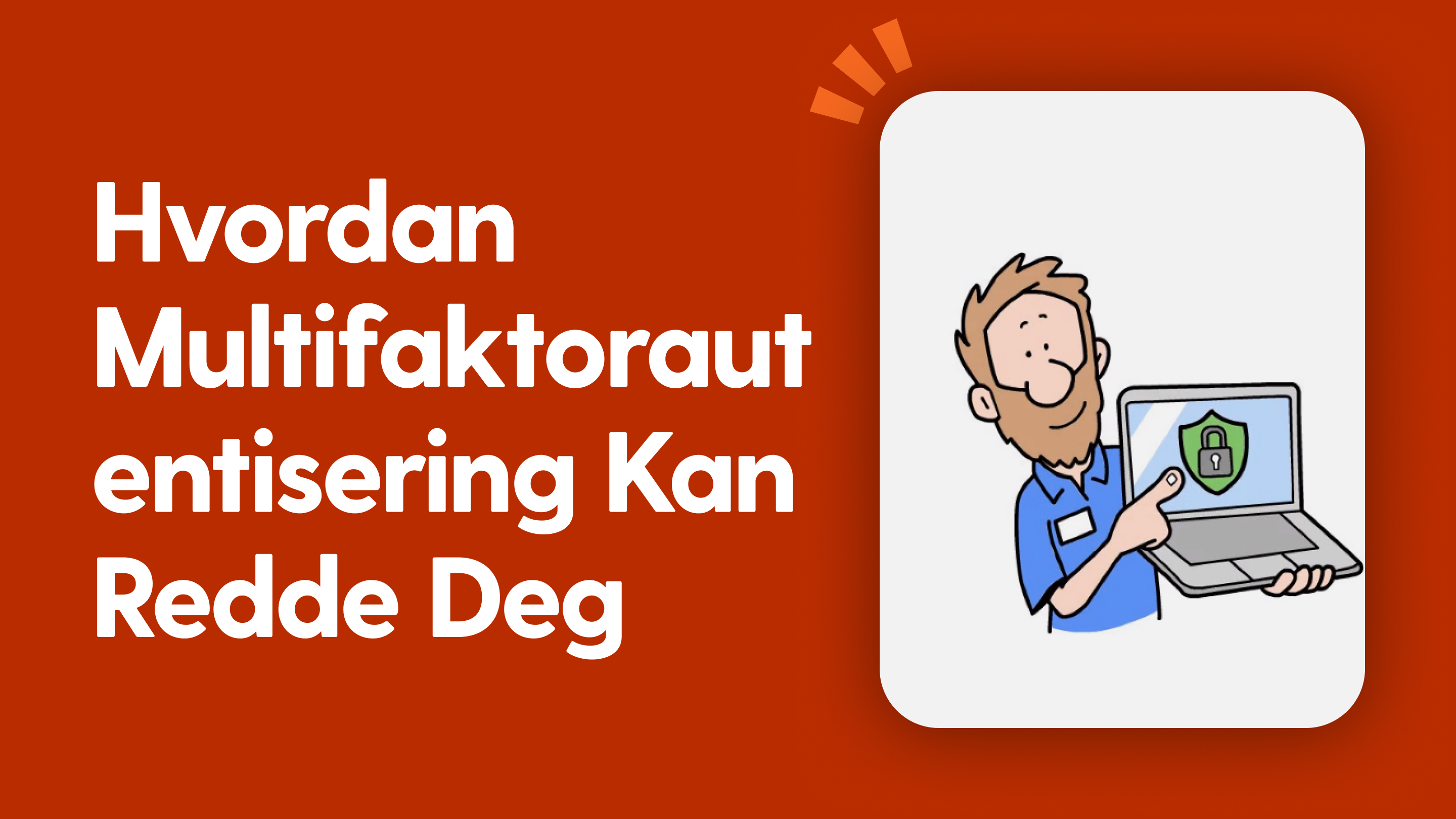 Hvordan Multifaktorautentisering Kan Redde Deg