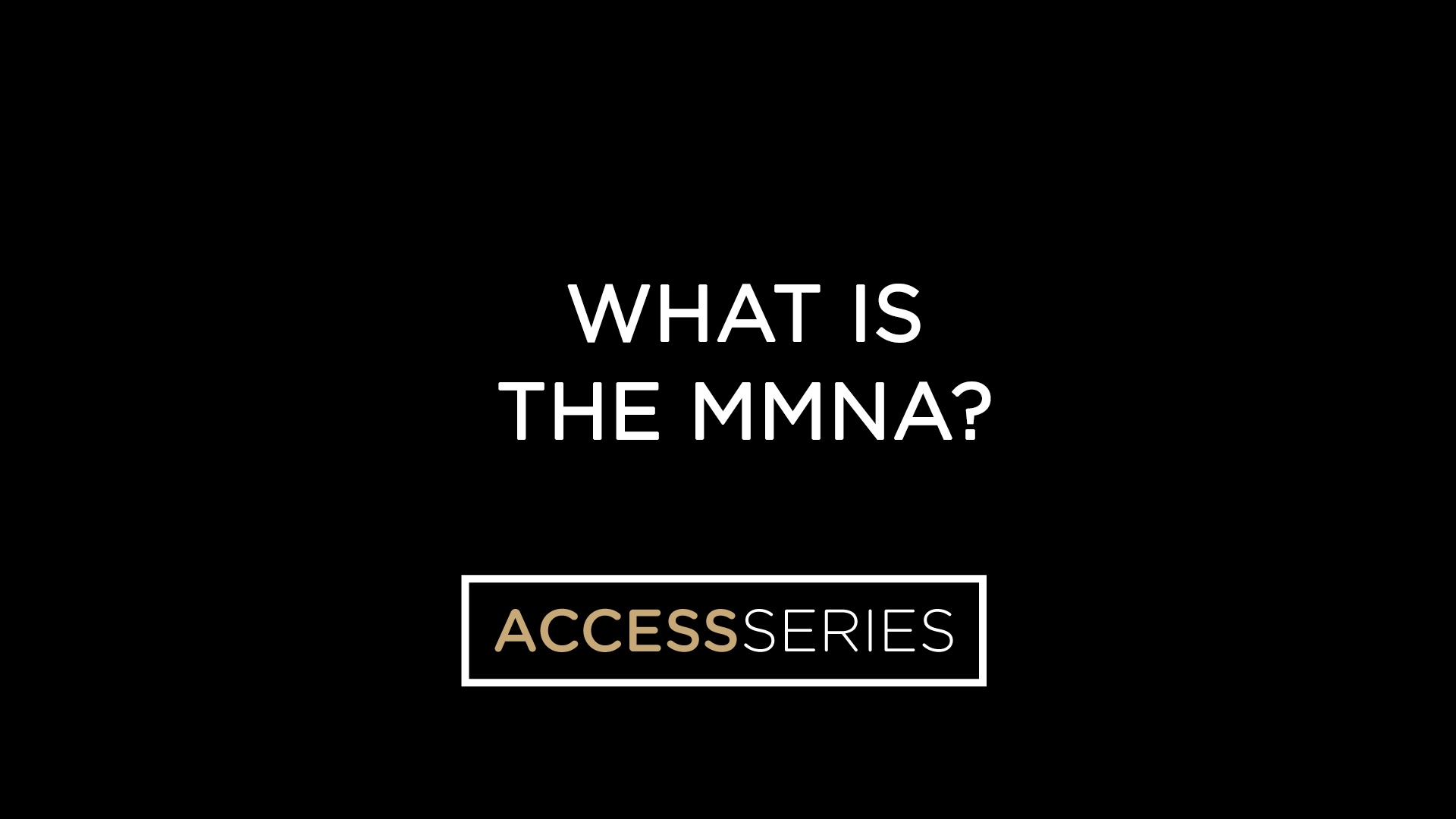 What is the MMNA?
