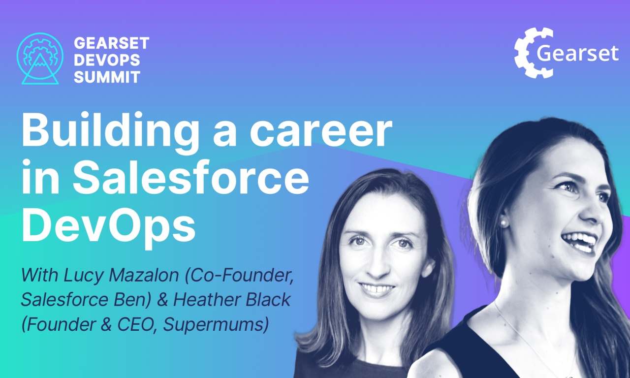 Building a career in Salesforce DevOps | Gearset