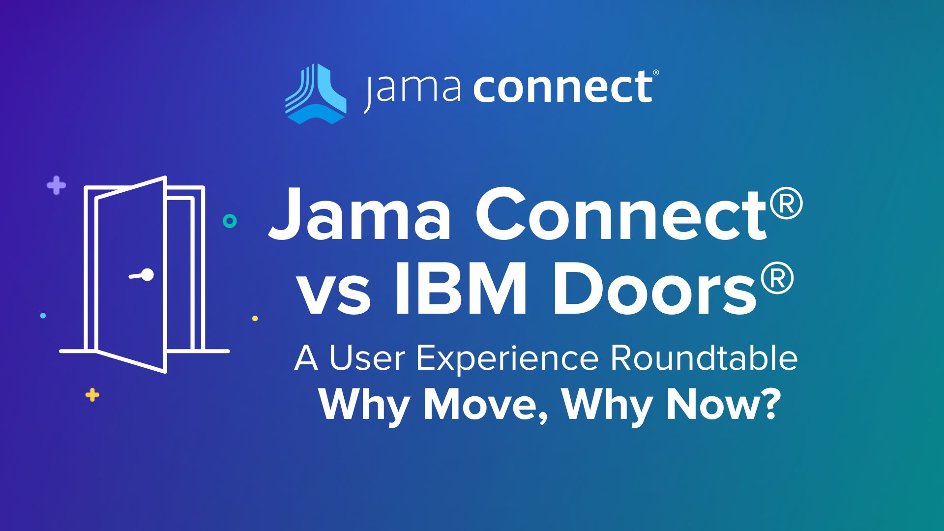 Jama Connect® Vs. IBM® DOORS®: Why Move, Why Now?: a User Experience Roundtable Chat