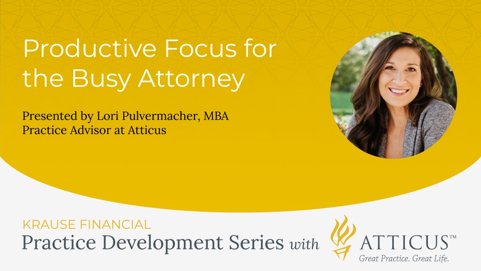 Mastering Productive Focus for the Busy Attorney