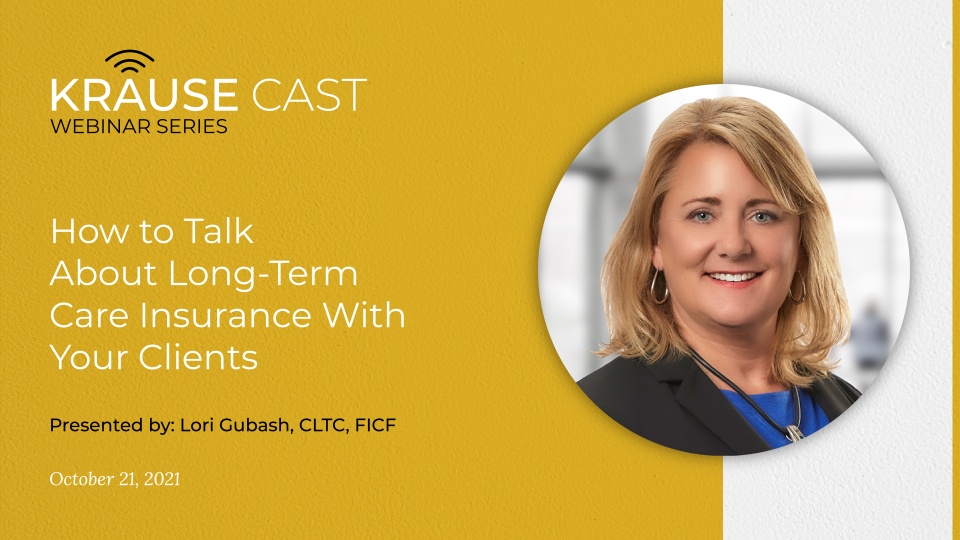 How to Talk About Long-Term Care Insurance with your Clients