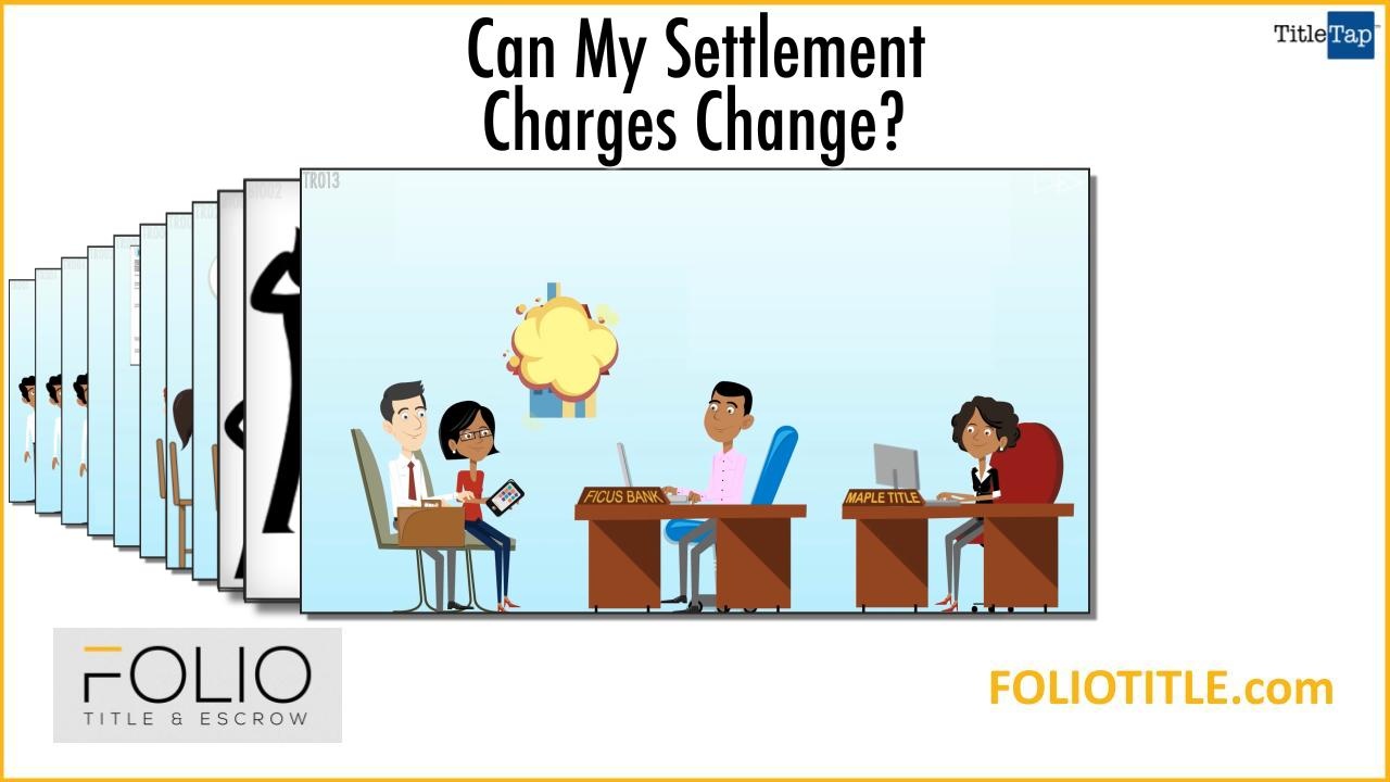 Can My Settlement Charges Change? Doral, FL Folio Title LLC