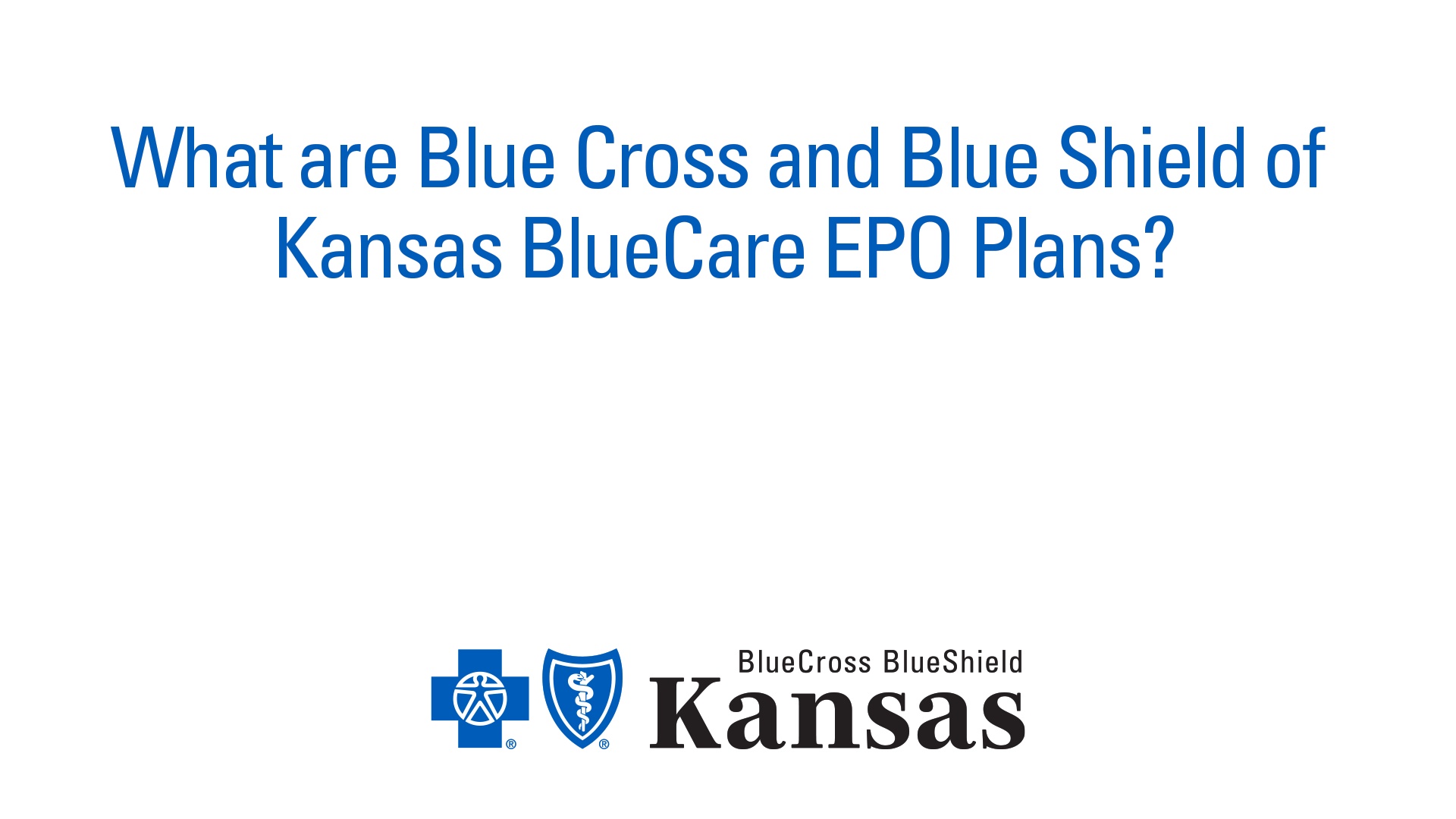 What are BCBSKS BlueCare EPO Plans Shop Compare