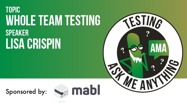 Testing Ask Me Anything - Whole Team Testing - Lisa Crispin