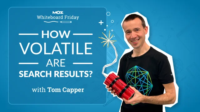 How volatile are search results? Whiteboard Friday with Tom Capper